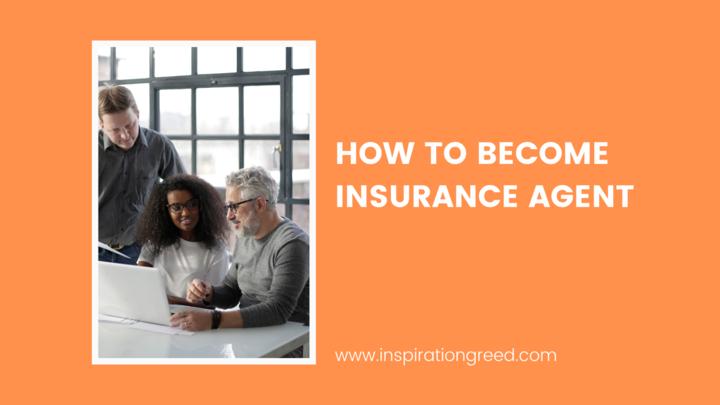 how to become a insurance agent